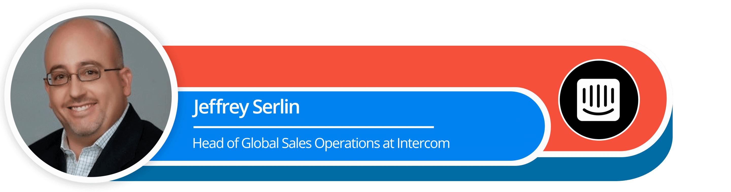Jeffrey Serlin
Head of Global Sales Operations at Intercom