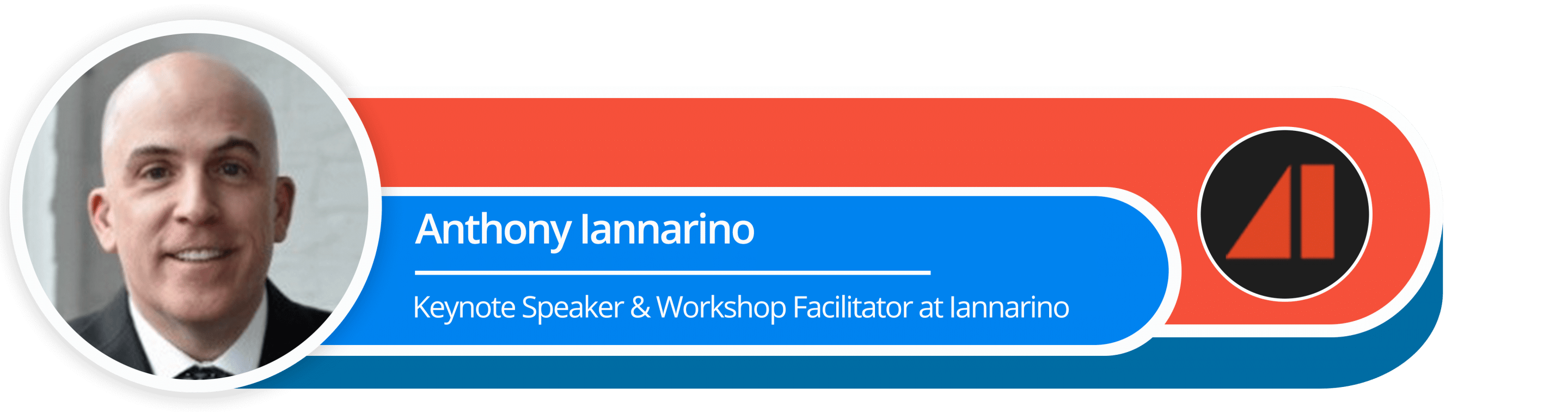 Anthony Iannarino
Keynote Speaker & Workshop Facilitator at Iannarino