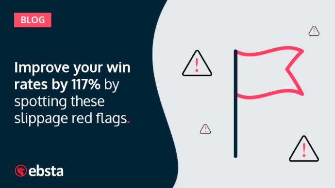 Improve your win rates by 117% by spotting these slippage red flags - Ebsta